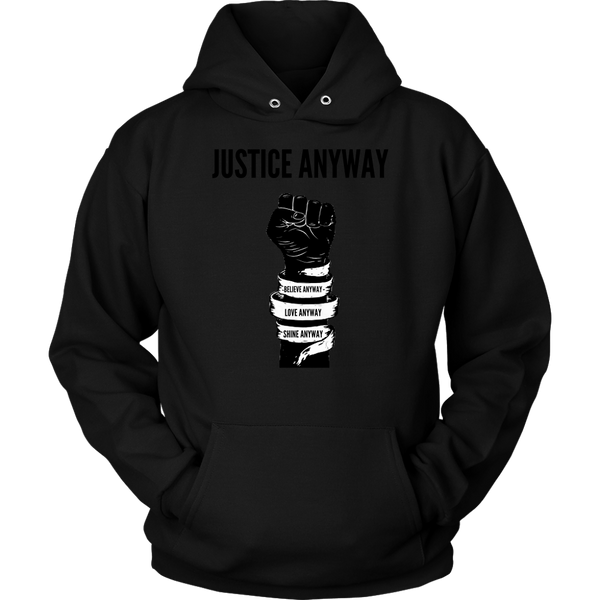 Justice Anyway Unisex Hoodie