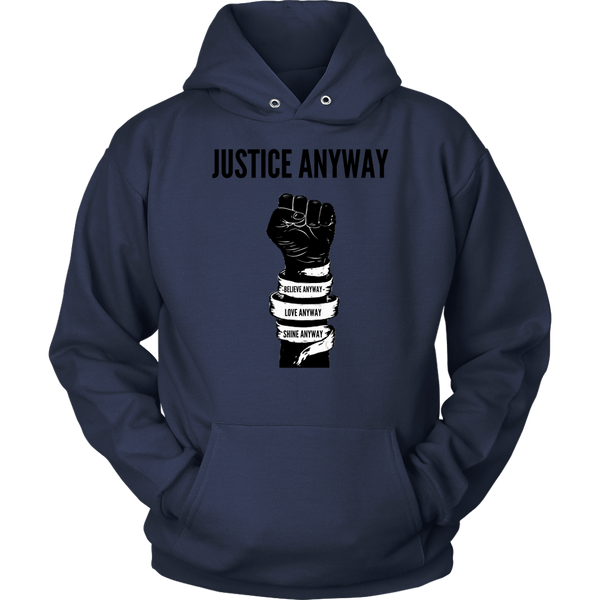 Justice Anyway Unisex Hoodie