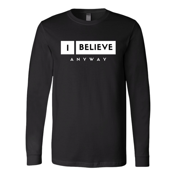 I Believe Anyway Mens Long Sleeve Shirt