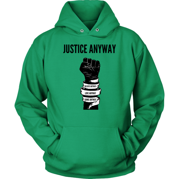 Justice Anyway Unisex Hoodie