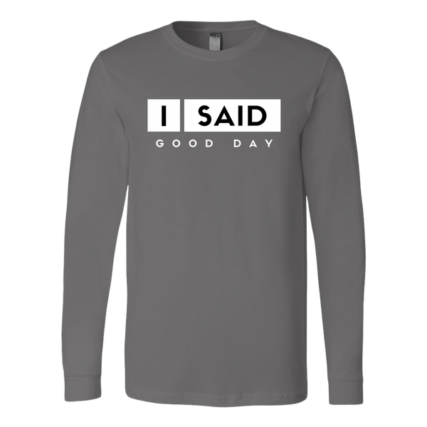 I Said Good Day Mens Long Sleeve Shirt