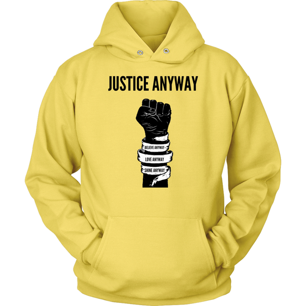 Justice Anyway Unisex Hoodie