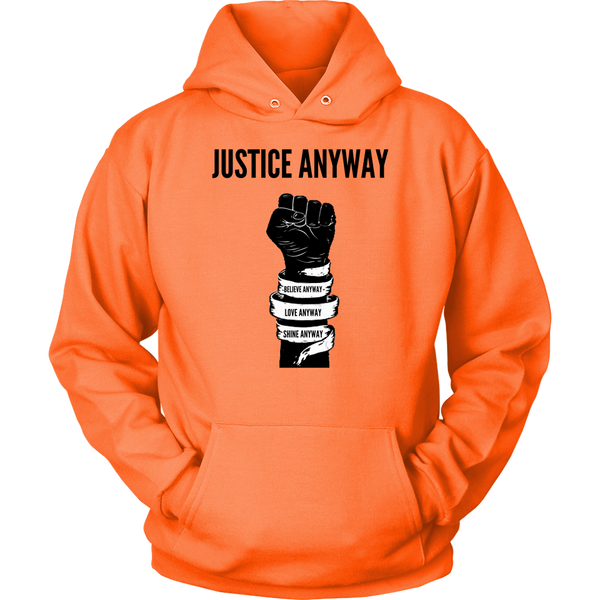 Justice Anyway Unisex Hoodie
