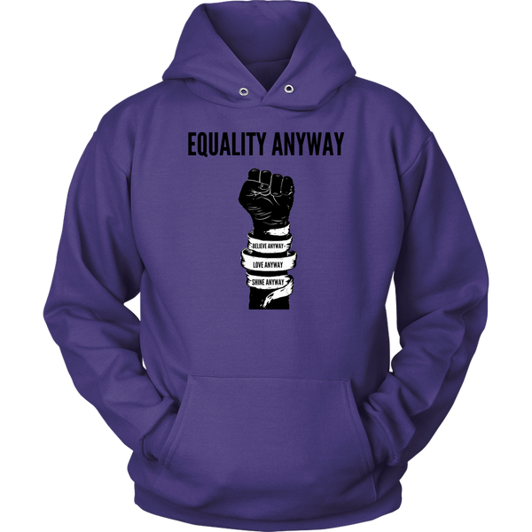Equality Anyway Unisex Hoodie