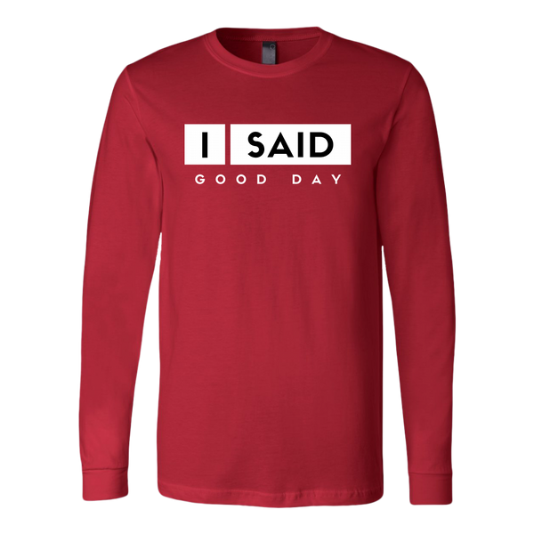 I Said Good Day Mens Long Sleeve Shirt
