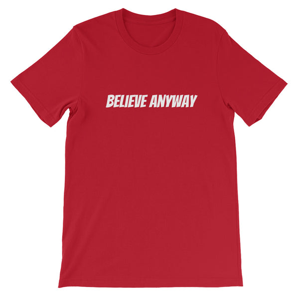 Believe Anyway Short-Sleeve Unisex T-Shirt - KA Inspires