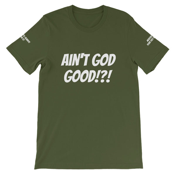 Ain't GOD Good!?! #TheKAWay Unisex T-Shirt - KA Inspires