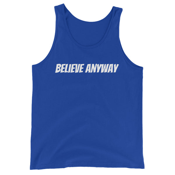 Believe Anyway Unisex Tank Top - KA Inspires