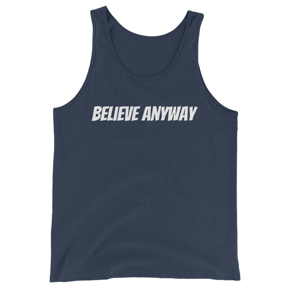 Believe Anyway Unisex Tank Top - KA Inspires