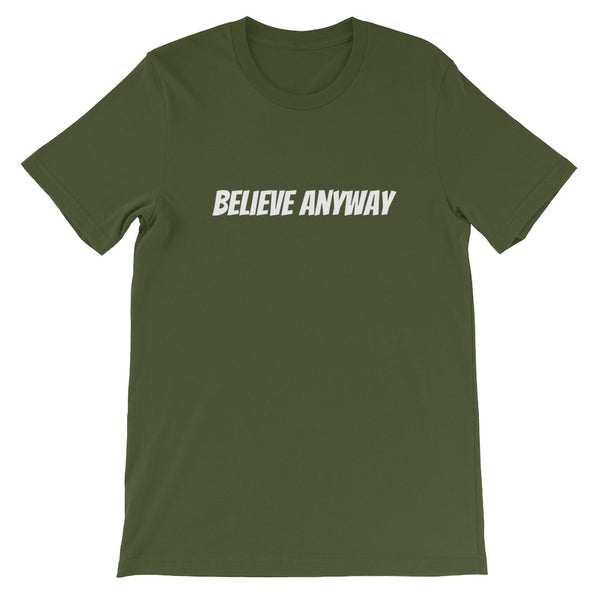 Believe Anyway Short-Sleeve Unisex T-Shirt - KA Inspires