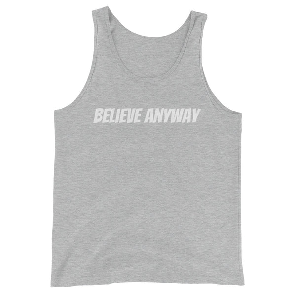 Believe Anyway Unisex Tank Top - KA Inspires