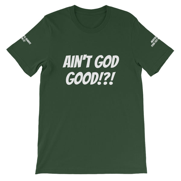 Ain't GOD Good!?! #TheKAWay Unisex T-Shirt - KA Inspires