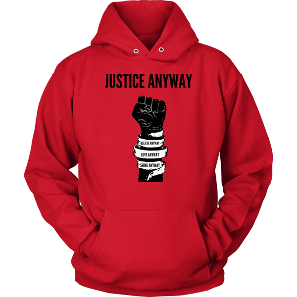 Justice Anyway Unisex Hoodie