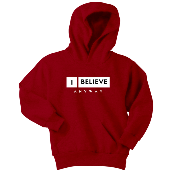 I Believe Anyway Youth Hoodie