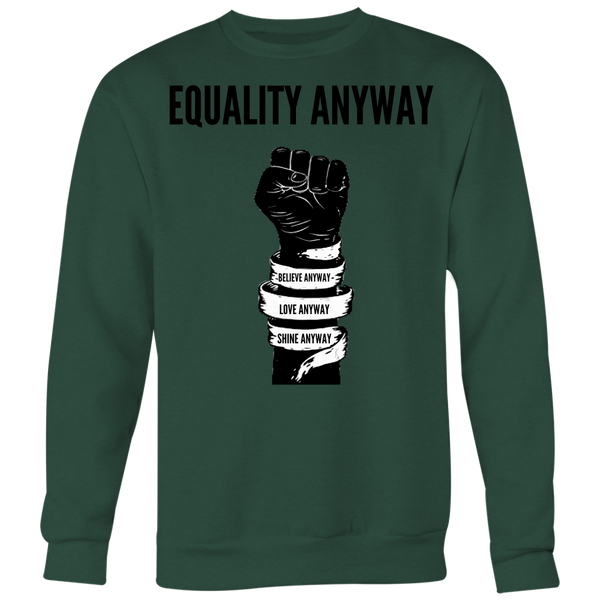 Equality Anyway Unisex Big Print Sweatshirt