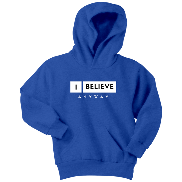 I Believe Anyway Youth Hoodie