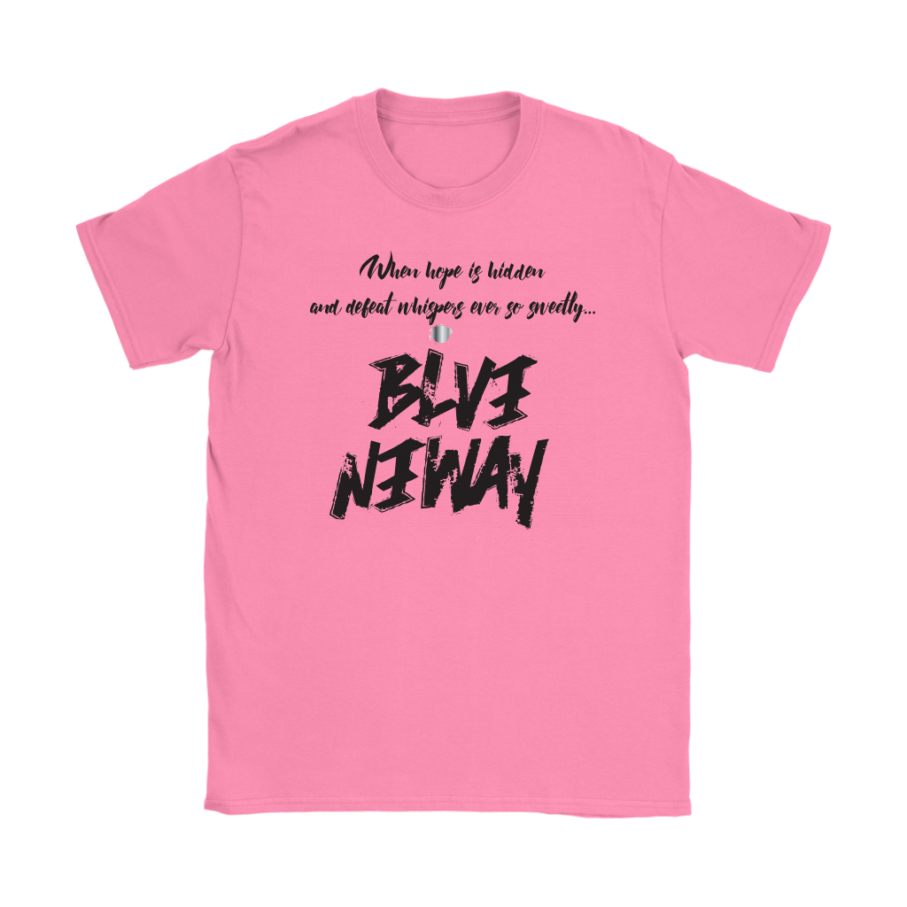 Believe Anyway Be Bold Womens T-Shirt - KA Inspires