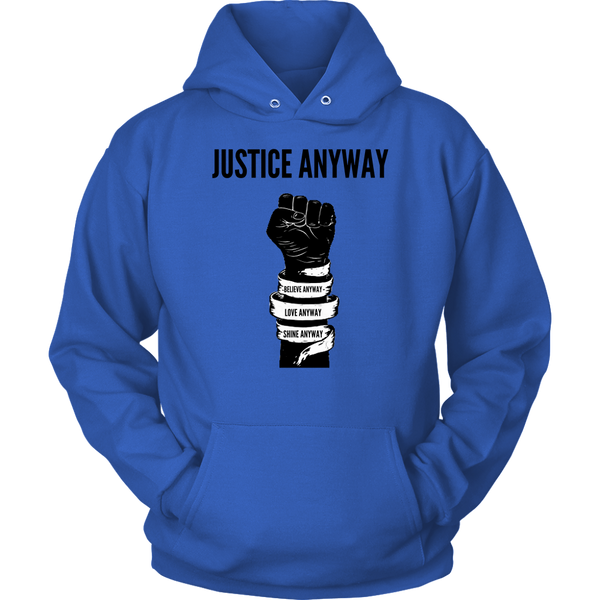 Justice Anyway Unisex Hoodie
