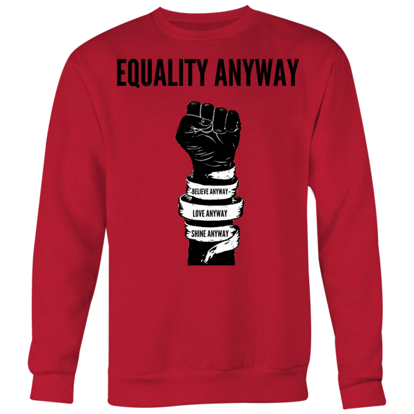 Equality Anyway Unisex Big Print Sweatshirt