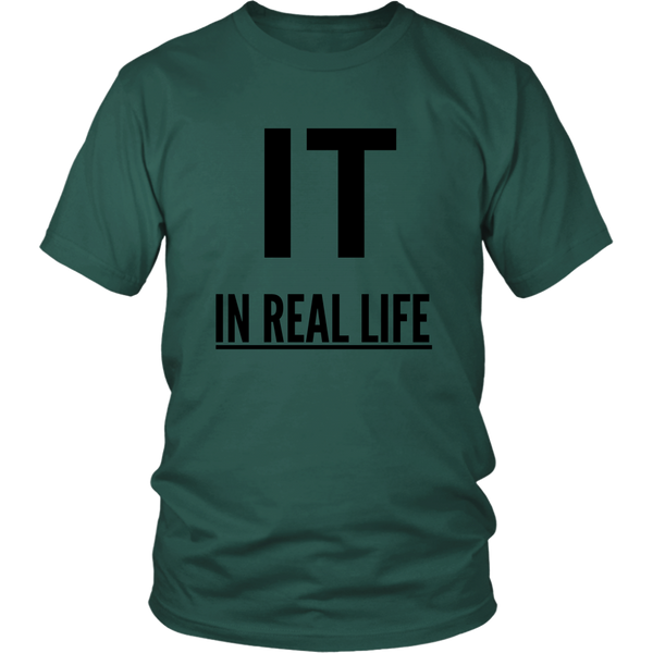 IT IN REAL LIFE Unisex Shirt