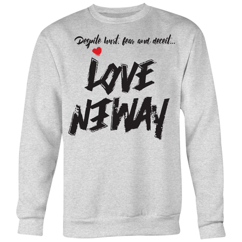 Love Anyway Despite Naysayers Unisex Big Print Sweatshirt - KA Inspires