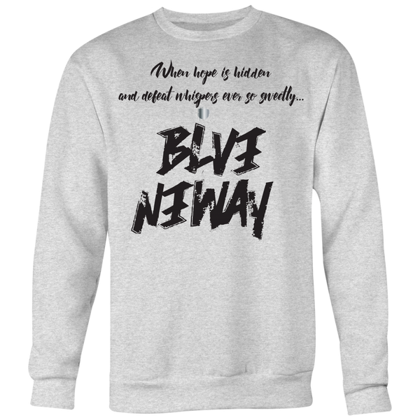 Believe Anyway Be Bold Unisex Big Print Sweatshirt - KA Inspires
