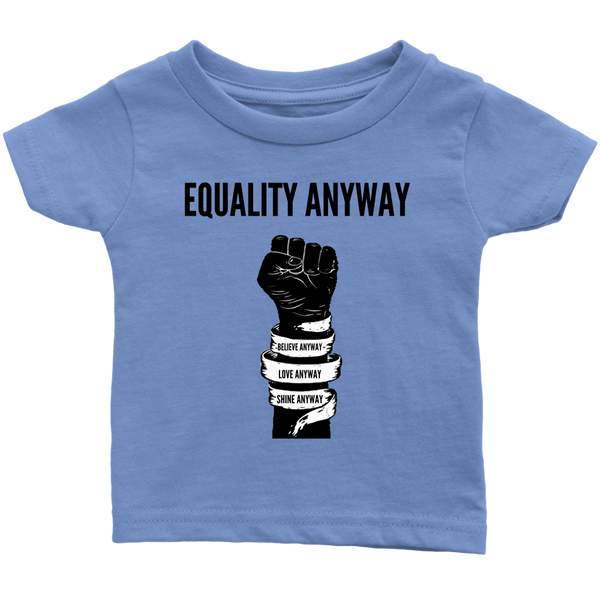 Equality Anyway Infant T-Shirt