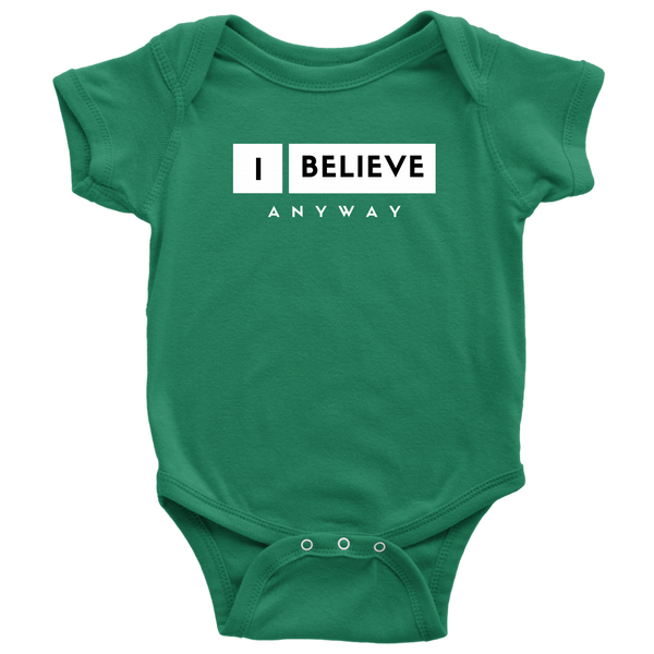 I Believe Anyway Baby Bodysuit