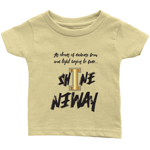 Shine Anyway Everyday Infant T-Shirt - KA Inspires