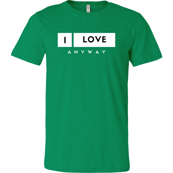 I Love Anyway Mens T-Shirt
