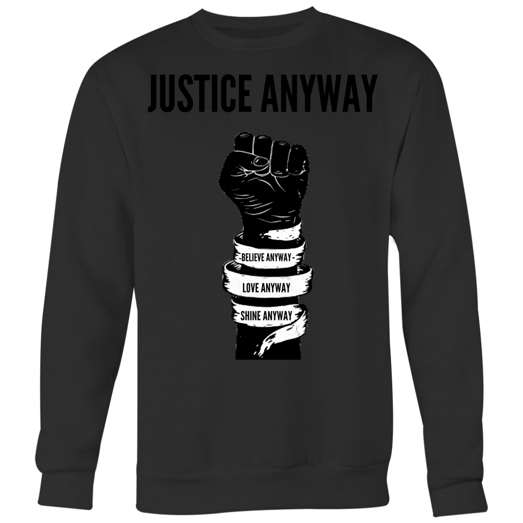 Justice Anyway Unisex Big Print Sweatshirt