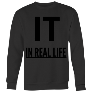 IT IN REAL LIFE Unisex Big Print Sweatshirt