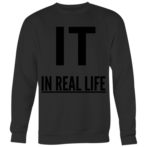 IT IN REAL LIFE Unisex Big Print Sweatshirt