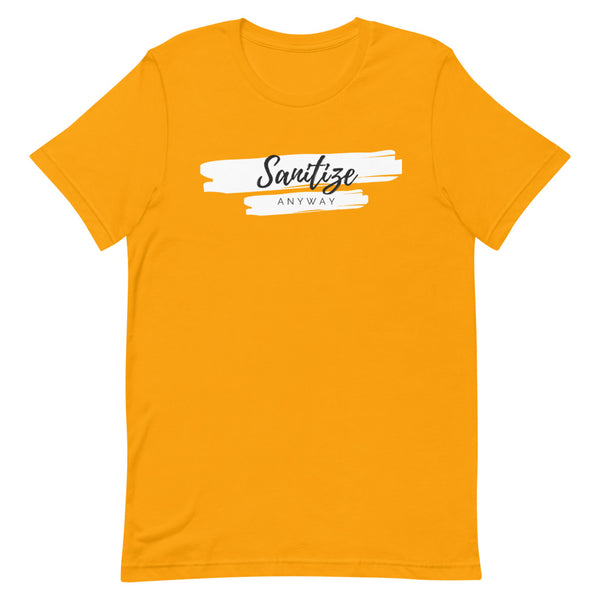 Sanitize Anyway Short-Sleeve Unisex T-Shirt - KA Inspires
