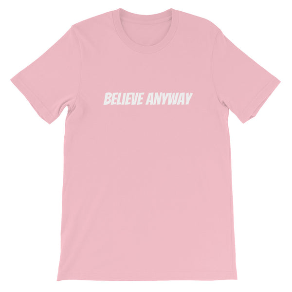 Believe Anyway Short-Sleeve Unisex T-Shirt - KA Inspires