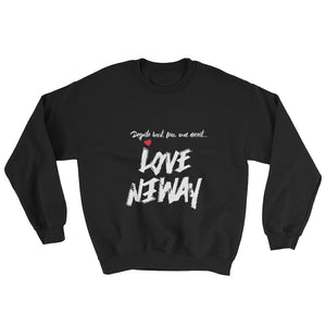 LoveAnyway Always Unisex Sweatshirt - KA Inspires
