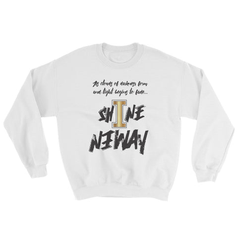 Shine Anyway Everyday Unisex Sweatshirt - KA Inspires