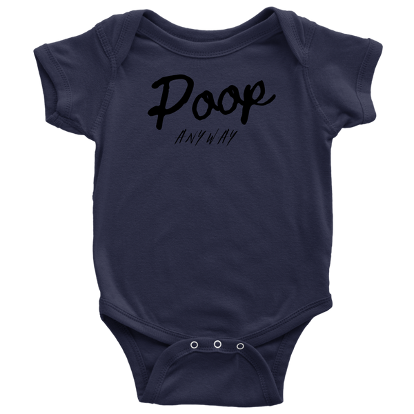 Poop Anyway Baby Bodysuit