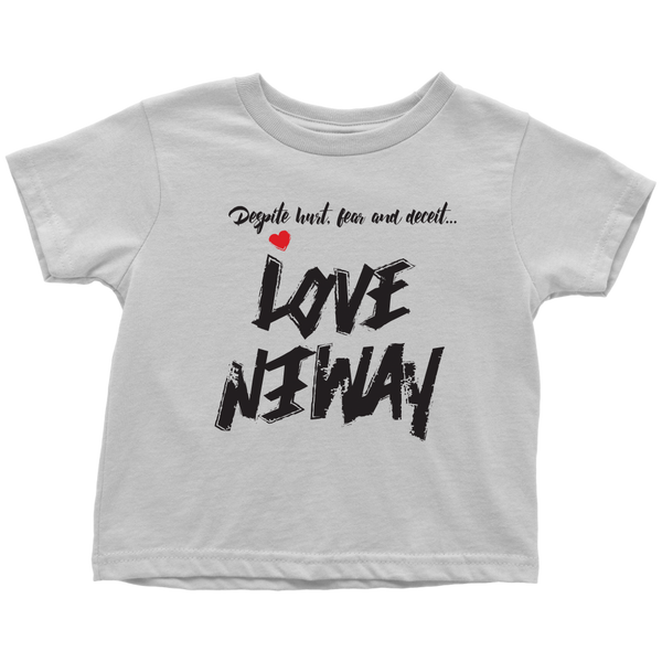 Love Anyway Despite Naysayers Toddler T-Shirt - KA Inspires