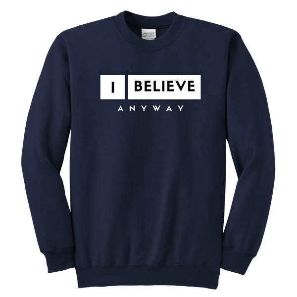 I Believe Anyway Youth Sweatshirt
