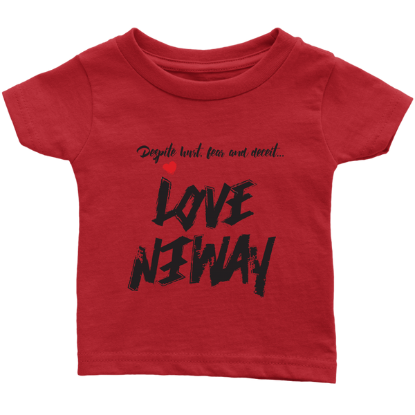 Love Anyway Despite Naysayers Infant T-Shirt - KA Inspires