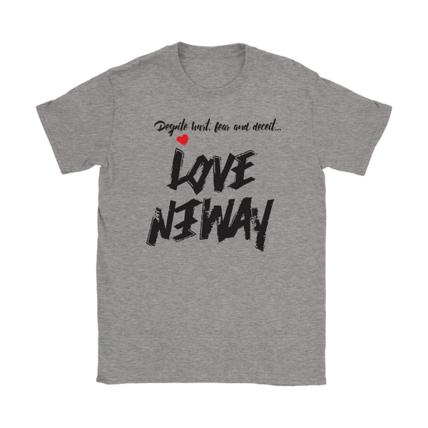 Love Anyway Despite Naysayers Womens T-Shirt - KA Inspires