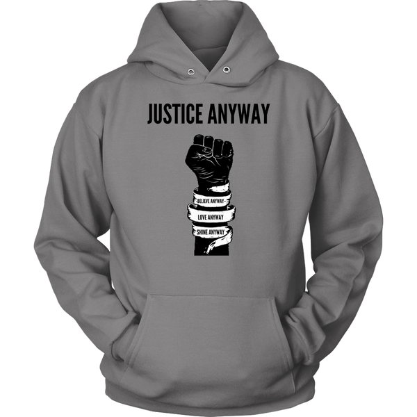 Justice Anyway Unisex Hoodie