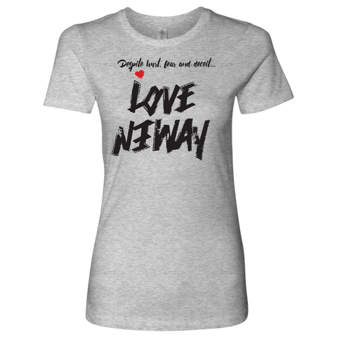 Love Anyway Despite Naysayers Women Shirt - KA Inspires