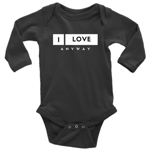 I Love Anyway Long Sleeve Baby Body Suit