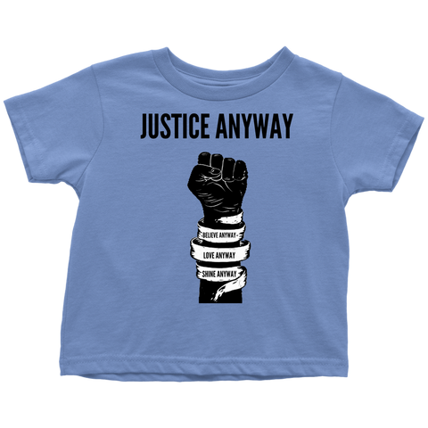 Justice Anyway Toddler T-Shirt